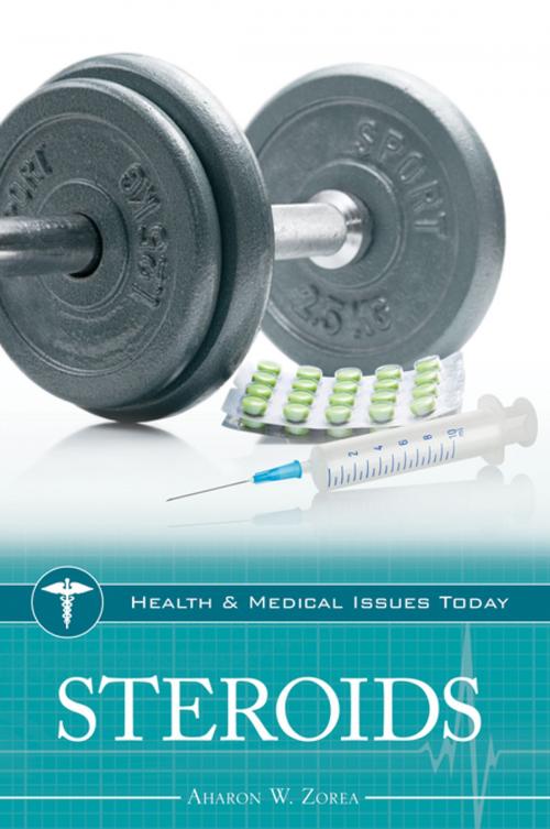 Cover of the book Steroids by Aharon W. Zorea Ph.D., ABC-CLIO
