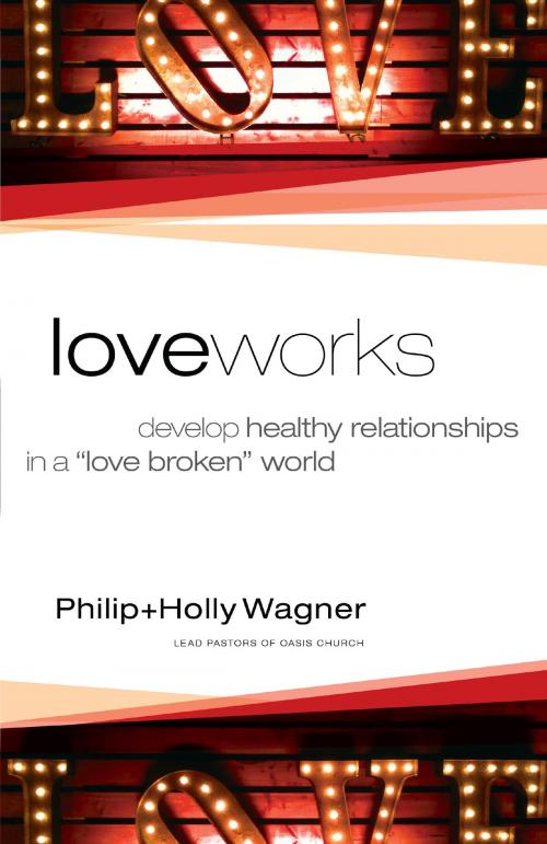 Cover of the book Love Works by Philip Wagner, Holly Wagner, Baker Publishing Group