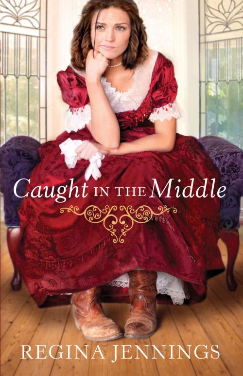 Cover of the book Caught in the Middle (Ladies of Caldwell County Book #3) by Regina Jennings, Baker Publishing Group