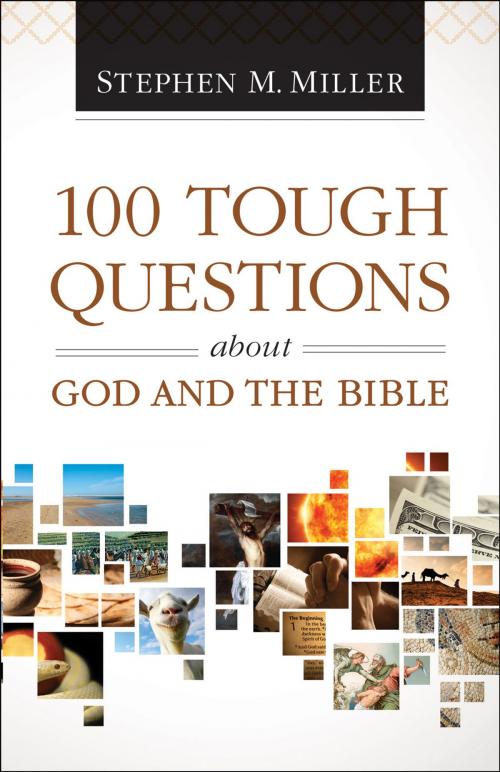 Cover of the book 100 Tough Questions about God and the Bible by Stephen M. Miller, Baker Publishing Group