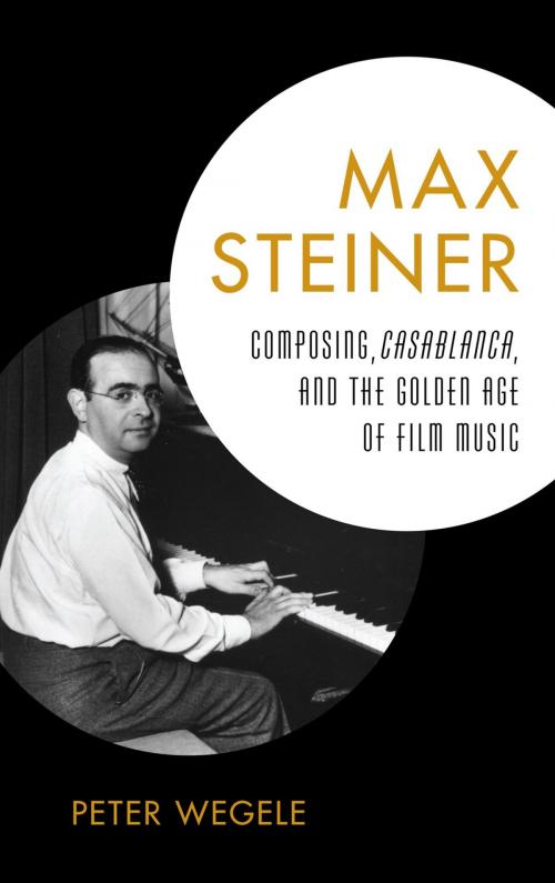 Cover of the book Max Steiner by Peter Wegele, Rowman & Littlefield Publishers