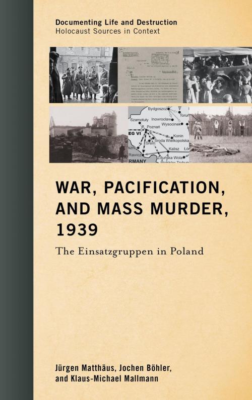 Cover of the book War, Pacification, and Mass Murder, 1939 by Jürgen Matthäus, Jochen Böhler, Klaus-Michael Mallmann, Rowman & Littlefield Publishers