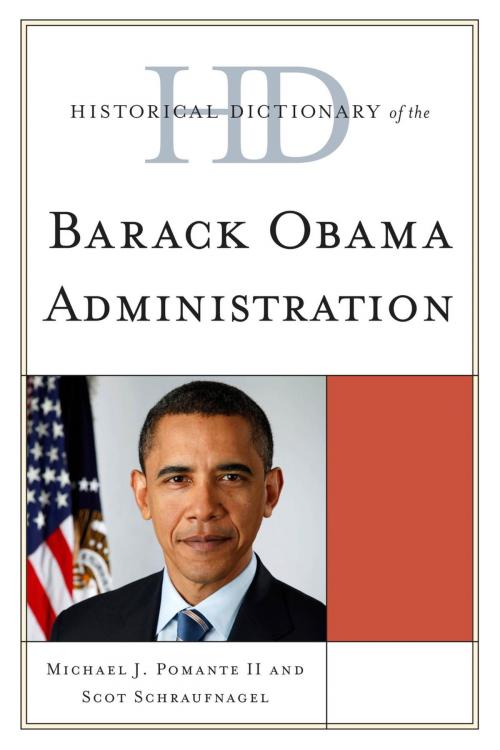 Cover of the book Historical Dictionary of the Barack Obama Administration by Michael J. Pomante II, Scot Schraufnagel, Rowman & Littlefield Publishers