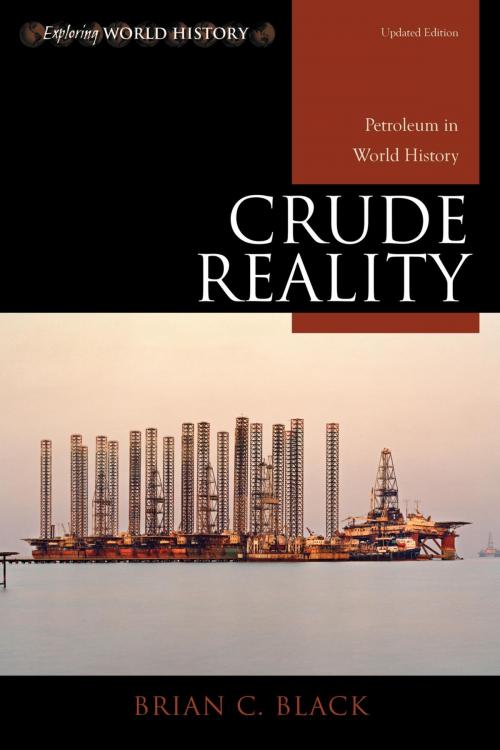 Cover of the book Crude Reality by Brian C. Black, Rowman & Littlefield Publishers