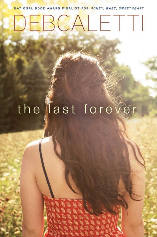 Cover of the book The Last Forever by Deb Caletti, Simon Pulse