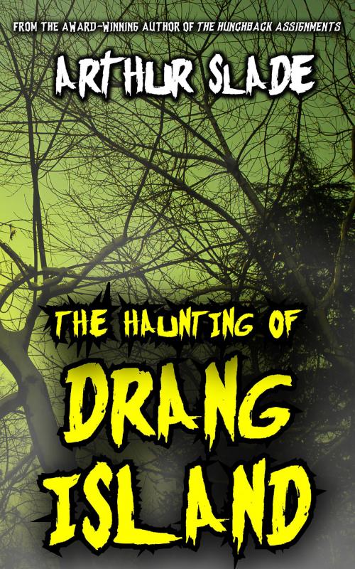 Cover of the book The Haunting Of Drang Island by Arthur Slade, HarperCollins