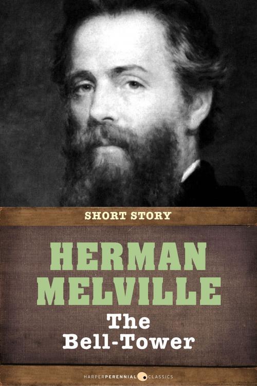 Cover of the book The Bell-Tower by Herman Melville, HarperPerennial Classics