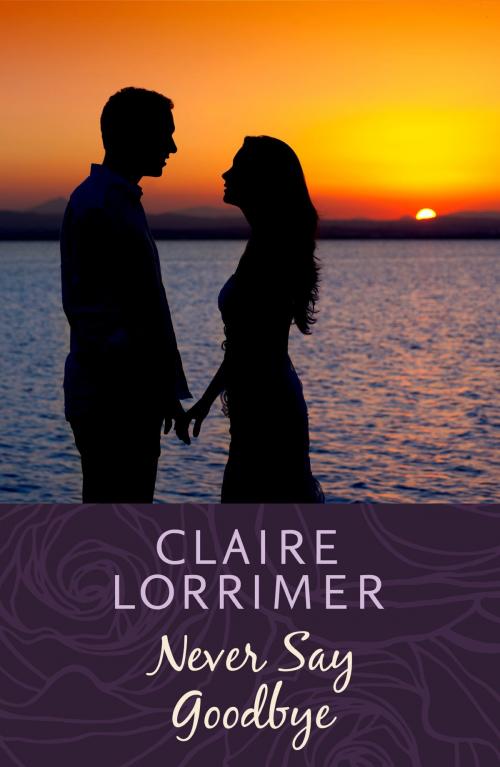 Cover of the book Never Say Goodbye by Claire Lorrimer, Hodder & Stoughton