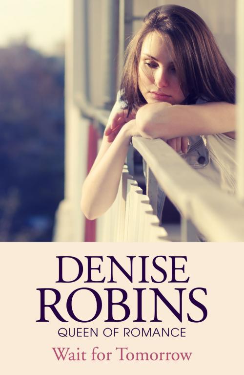 Cover of the book Wait For Tomorrow by Denise Robins, Hodder & Stoughton