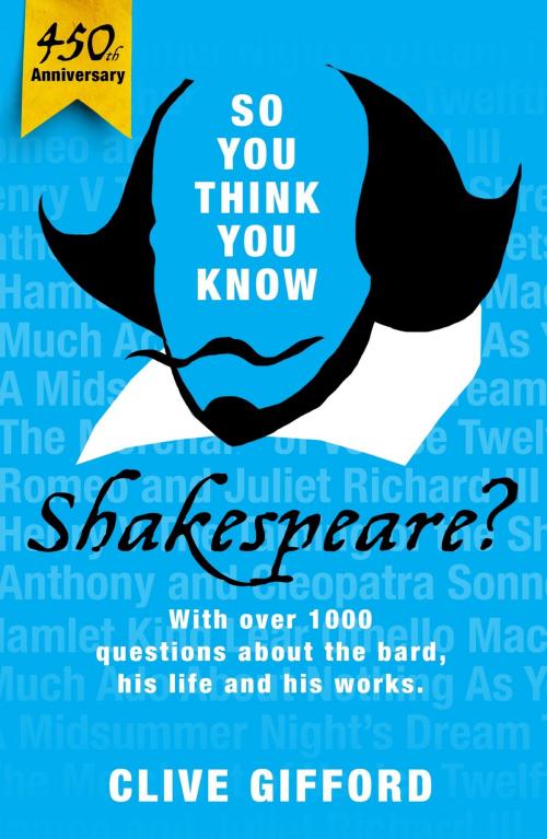 Cover of the book So You Think You Know: Shakespeare by Clive Gifford, Hachette Children's