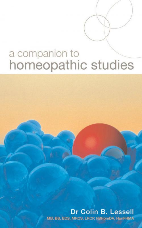 Cover of the book A Companion To Homoeopathic Studies by Dr Colin B. Lessell, Ebury Publishing