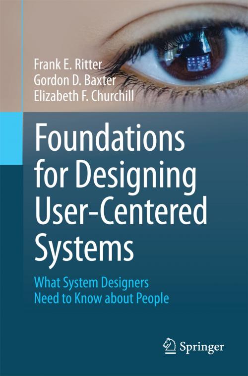 Cover of the book Foundations for Designing User-Centered Systems by Frank E. Ritter, Elizabeth F. Churchill, Gordon D. Baxter, Springer London