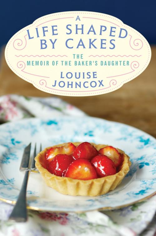 Cover of the book A Life Shaped by Cakes by Louise Johncox, Pan Macmillan