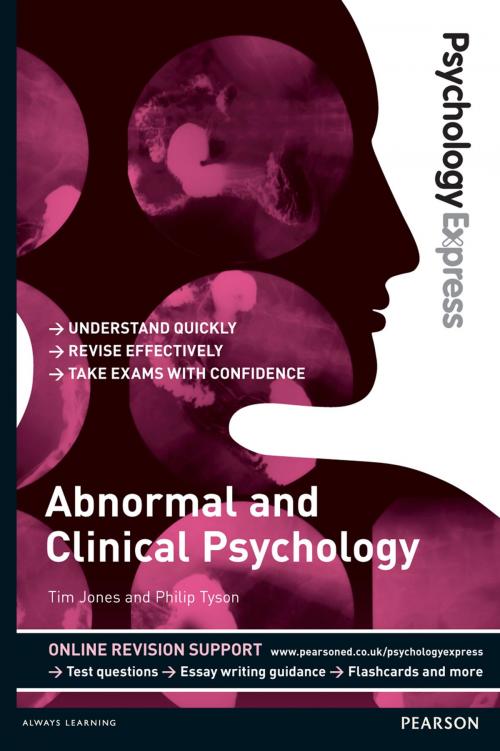 Cover of the book Psychology Express: Abnormal and Clinical Psychology (Undergraduate Revision Guide) by Dr Tim Jones, Philip Tyson, Pearson Education Limited