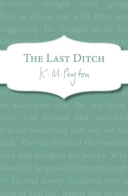 Cover of the book The Last Ditch by K M Peyton, RHCP