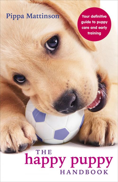 Cover of the book The Happy Puppy Handbook by Pippa Mattinson, Ebury Publishing