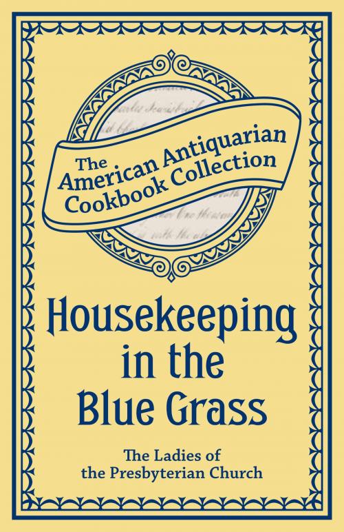 Cover of the book Housekeeping in the Blue Grass by Ladies of the Presbyterian Church Paris Kentucky, Andrews McMeel Publishing