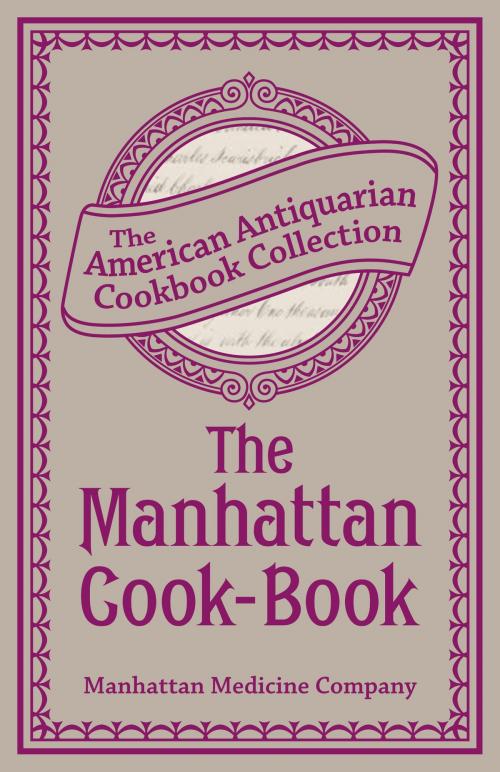 Cover of the book The Manhattan Cook-Book by Manhattan Medicine Company, Andrews McMeel Publishing