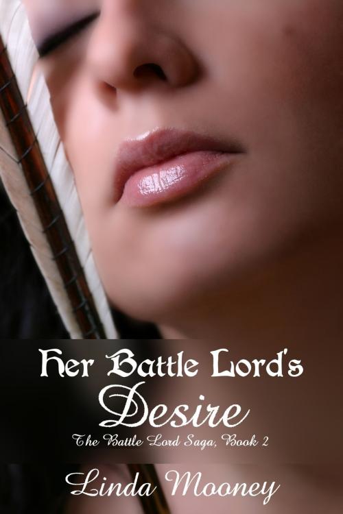 Cover of the book Her Battle Lord's Desire by Linda Mooney, Music And Press