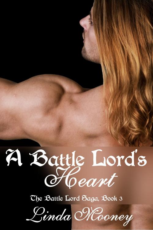 Cover of the book A Battle Lord's Heart by Linda Mooney, Music And Press