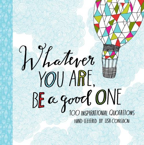 Cover of the book Whatever You Are, Be a Good One by , Chronicle Books LLC