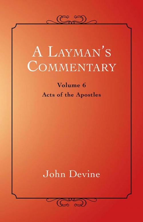 Cover of the book A Layman’S Commentary Volume 6 by John Devine, Balboa Press AU