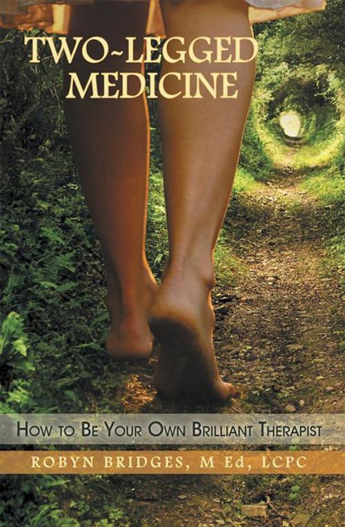 Cover of the book Two-Legged Medicine by Robyn Bridges M Ed, Balboa Press