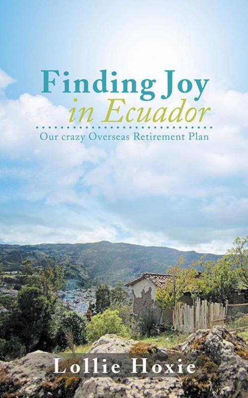 Cover of the book Finding Joy in Ecuador by Lollie Hoxie, Balboa Press