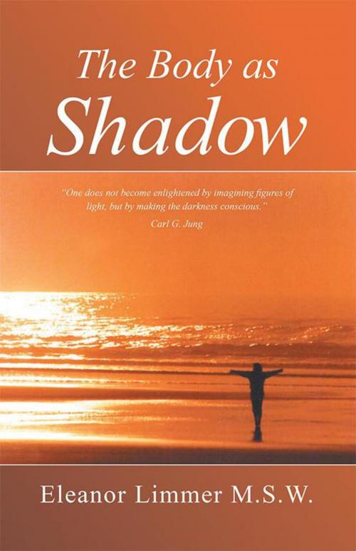 Cover of the book The Body as Shadow by Eleanor Limmer MSW, Balboa Press
