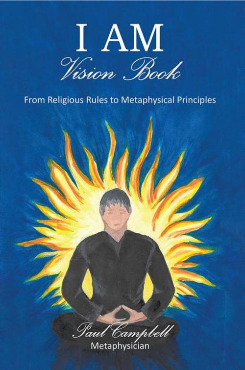 Cover of the book I Am—Vision Book by Paul Campbell Metaphysician, Balboa Press