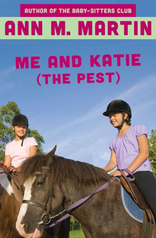 Cover of the book Me and Katie (the Pest) by Ann M. Martin, Open Road Media