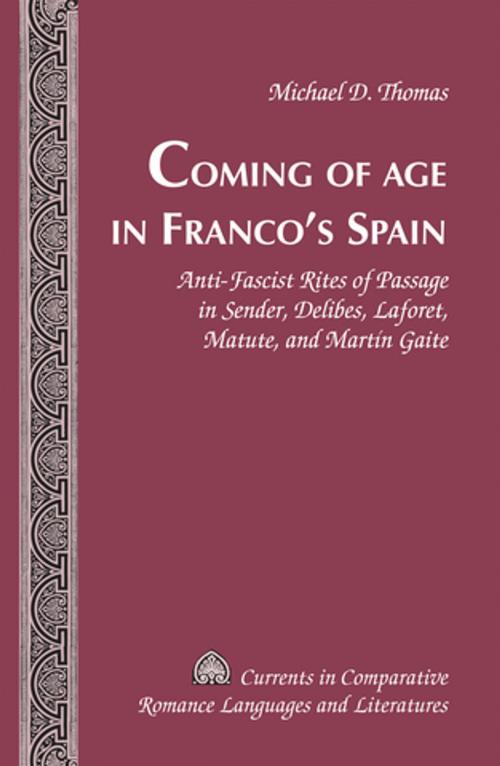 Cover of the book Coming of Age in Francos Spain by Michael D. Thomas, Peter Lang