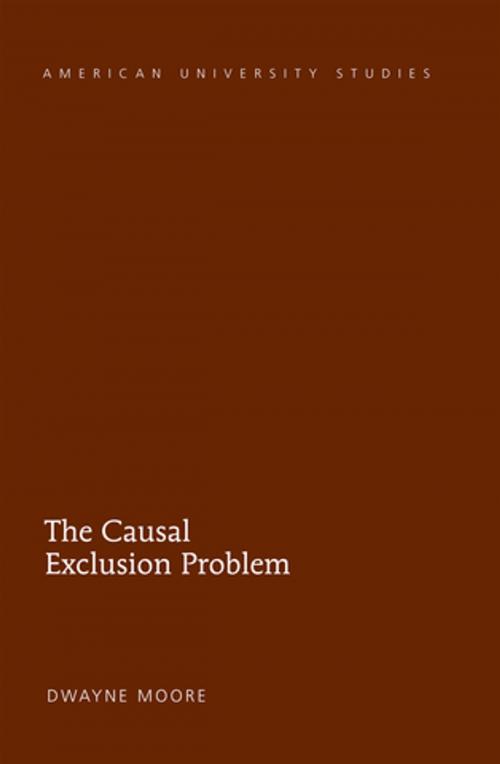 Cover of the book The Causal Exclusion Problem by Dwayne Moore, Peter Lang