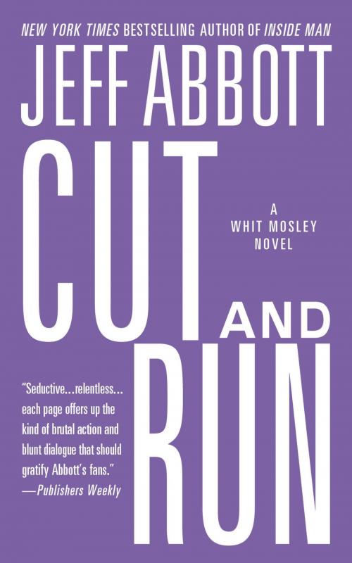 Cover of the book Cut and Run by Jeff Abbott, Grand Central Publishing