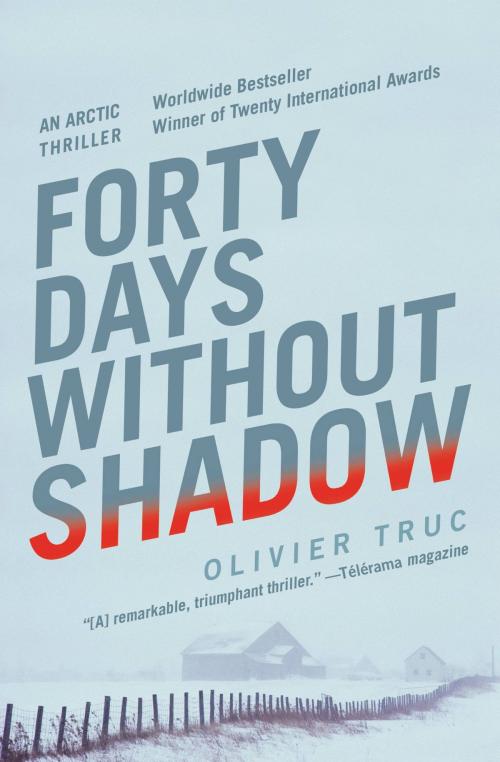 Cover of the book Forty Days Without Shadow by Olivier Truc, Grand Central Publishing