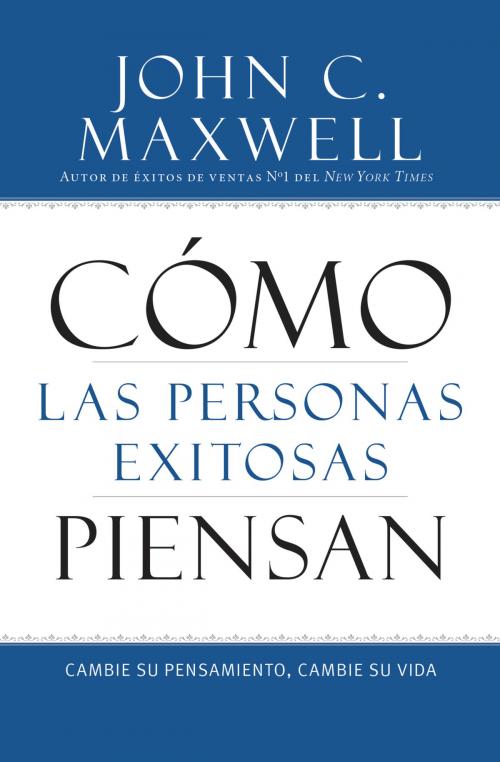 Cover of the book Cómo las Personas Exitosas Piensan by John C. Maxwell, Center Street
