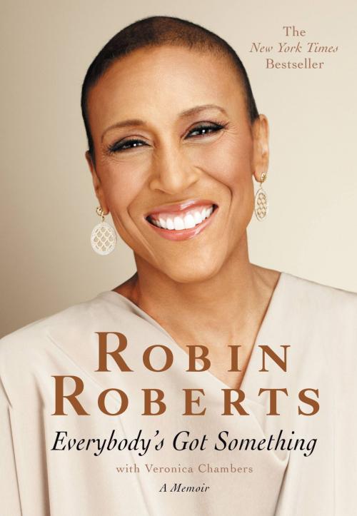 Cover of the book Everybody's Got Something by Robin Roberts, Veronica Chambers, Grand Central Publishing