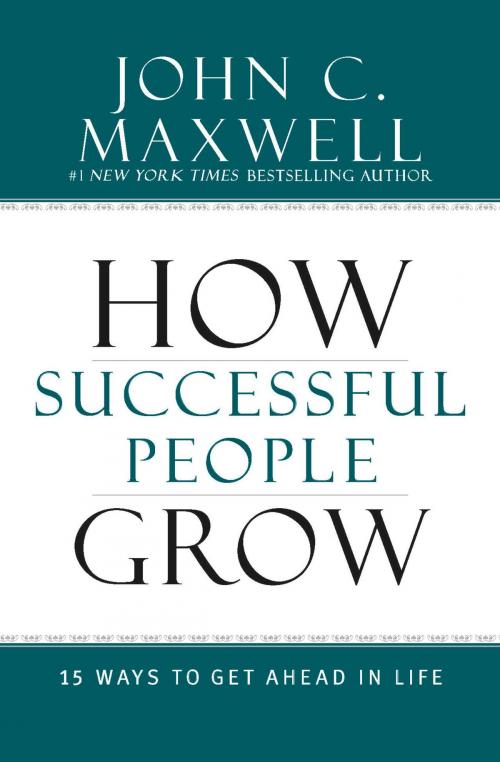 Cover of the book How Successful People Grow by John C. Maxwell, Center Street