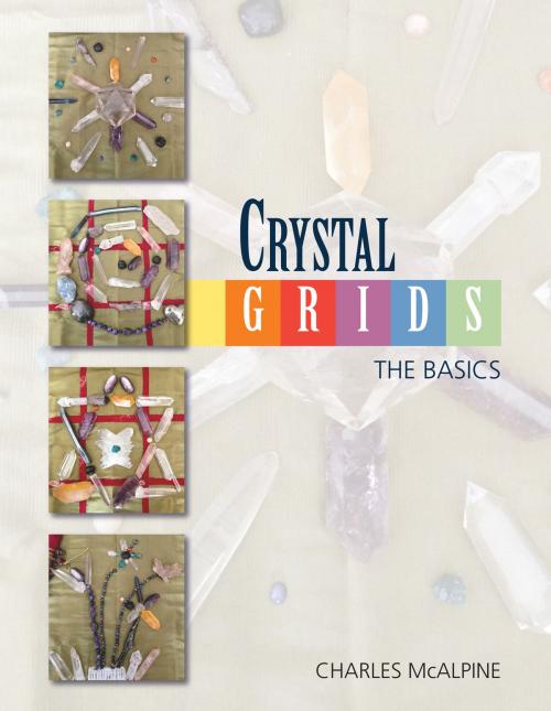Cover of the book Crystal Grids - The Basics by Charles McAlpine, eBookIt.com