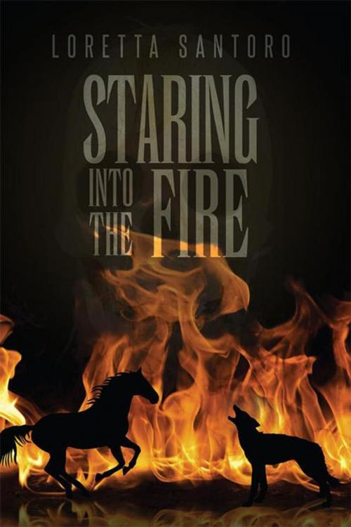Cover of the book Staring into the Fire by Loretta Santoro, Abbott Press