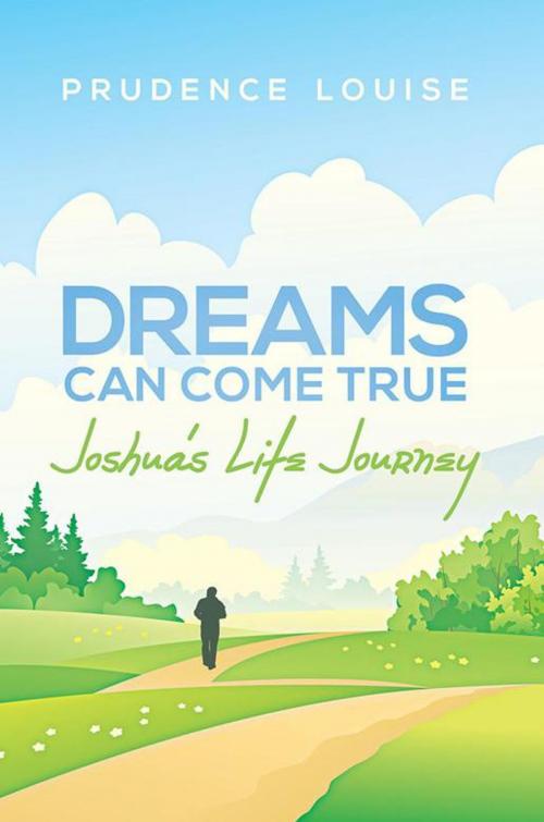 Cover of the book Dreams Can Come True by Prudence Louise, Abbott Press