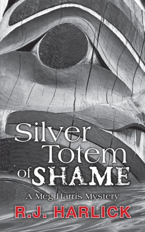 Cover of the book Silver Totem of Shame by R.J. Harlick, Dundurn
