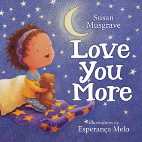 Cover of the book Love You More by Susan Musgrave, Orca Book Publishers