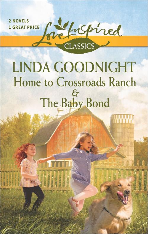 Cover of the book Home to Crossroads Ranch and The Baby Bond by Linda Goodnight, Harlequin