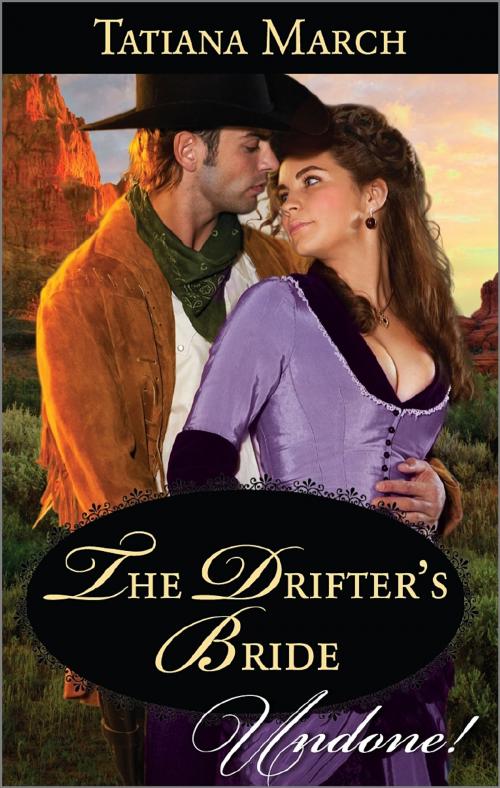 Cover of the book The Drifter's Bride by Tatiana March, Harlequin
