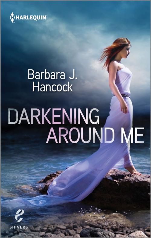 Cover of the book Darkening Around Me by Barbara J. Hancock, Harlequin