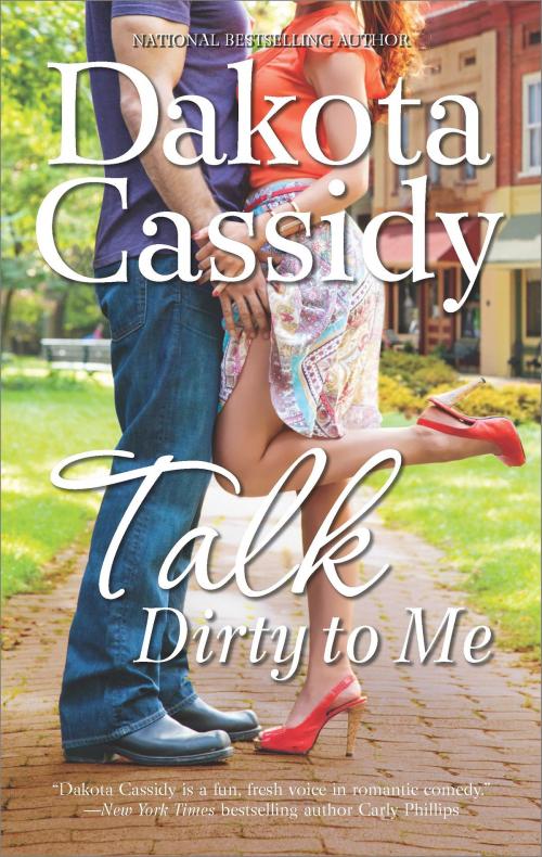 Cover of the book Talk Dirty to Me by Dakota Cassidy, MIRA Books