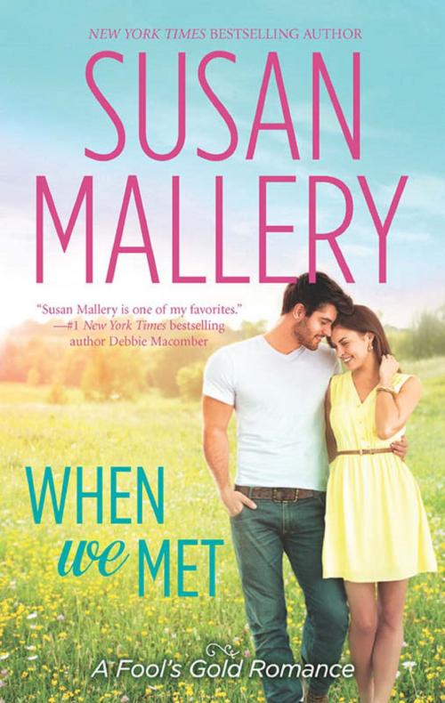 Cover of the book When We Met by Susan Mallery, HQN Books