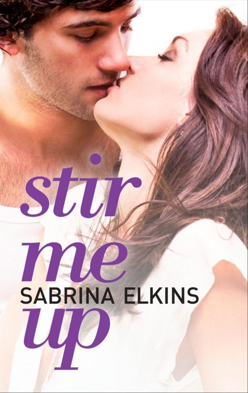 Cover of the book Stir Me Up by Sabrina Elkins, Harlequin