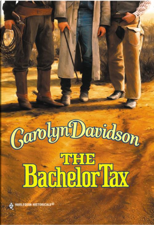 Cover of the book The Bachelor Tax by Carolyn Davidson, Harlequin